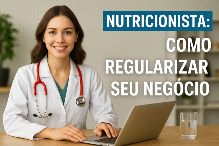 Nutricionista: Como Regularizar Seu Negócio e Atuar com Segurança
